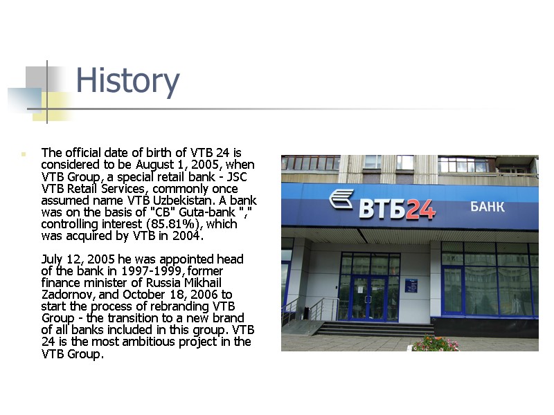History  The official date of birth of VTB 24 is considered to be